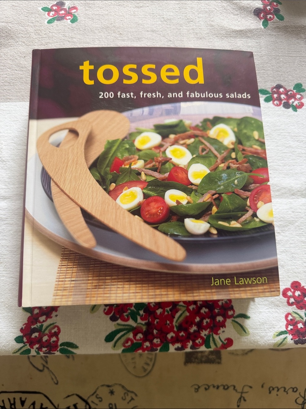 Tossed by - Jane Lawson - Salad Cookbook 200 fast, fresh & fabulous salads